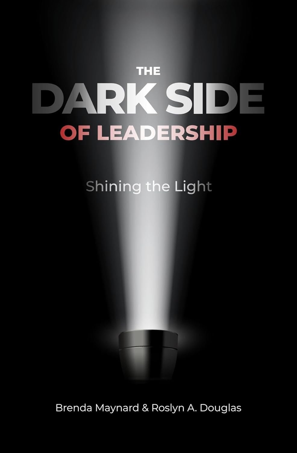 The Dark Side of Leadership